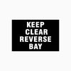 KEEP CLEAR REVERSE BAY SIGN