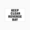 KEEP CLEAR REVERSE BAY SIGN