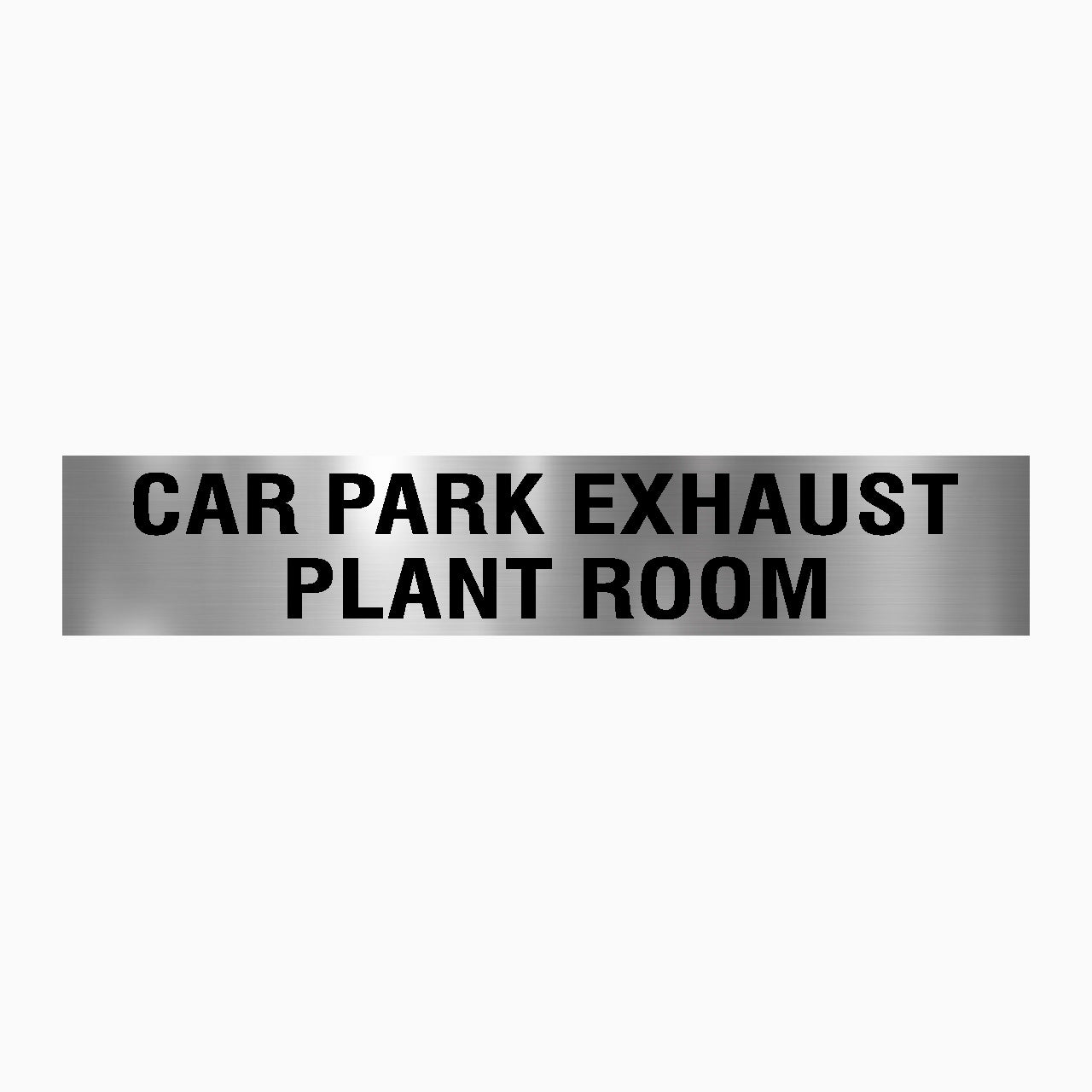 CAR PARK EXHAUST PANT ROOM SIGN
