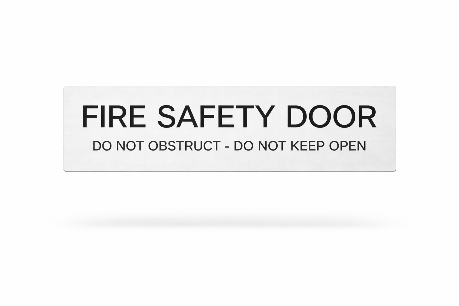 FIRE SAFETY DOOR - DO NOT OBSTRUCT - DO NOT KEEP OPEN