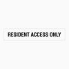 RESIDENT ACCESS ONLY SIGN - GET SIGNS