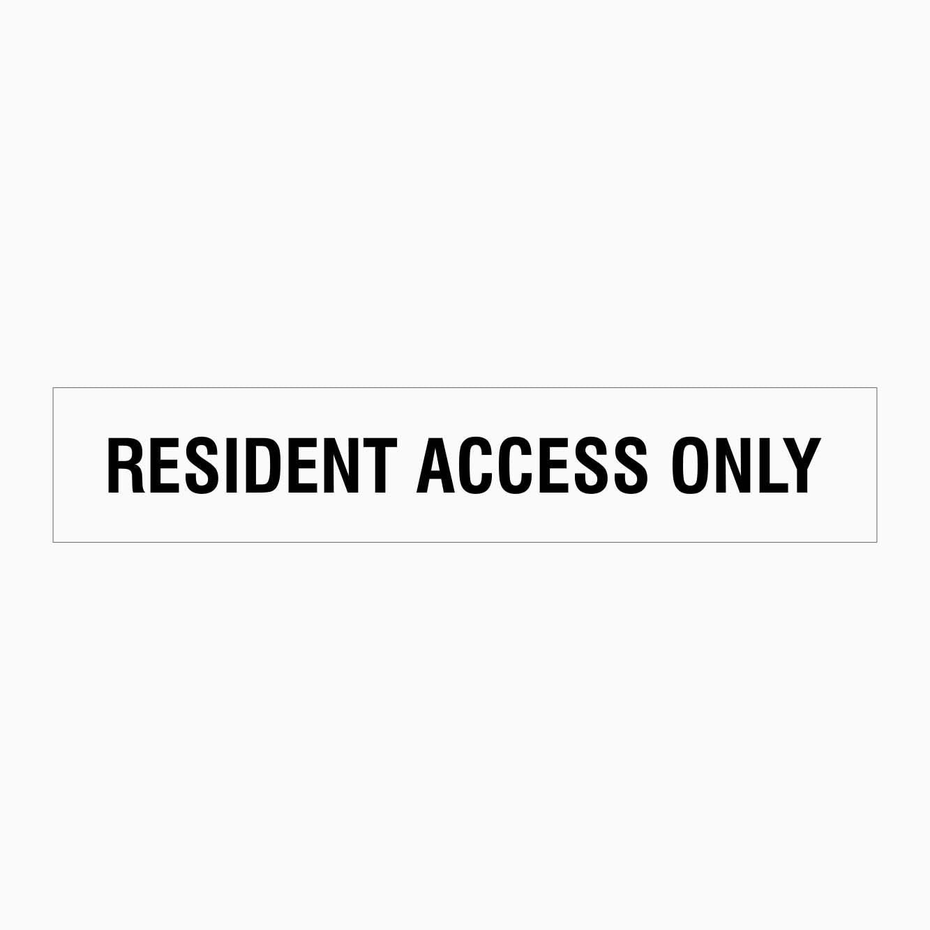RESIDENT ACCESS ONLY SIGN - GET SIGNS