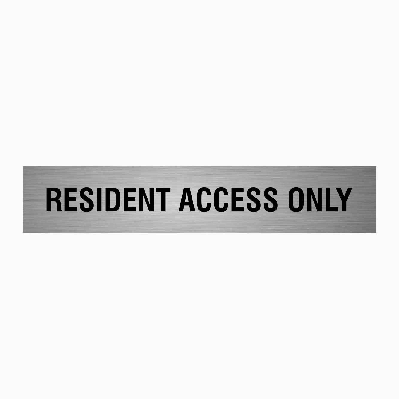 RESIDENT ACCESS ONLY SIGN - GET SIGNS