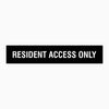 RESIDENT ACCESS ONLY SIGN - GET SIGNS
