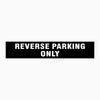 REVERSE PARKING ONLY SIGN