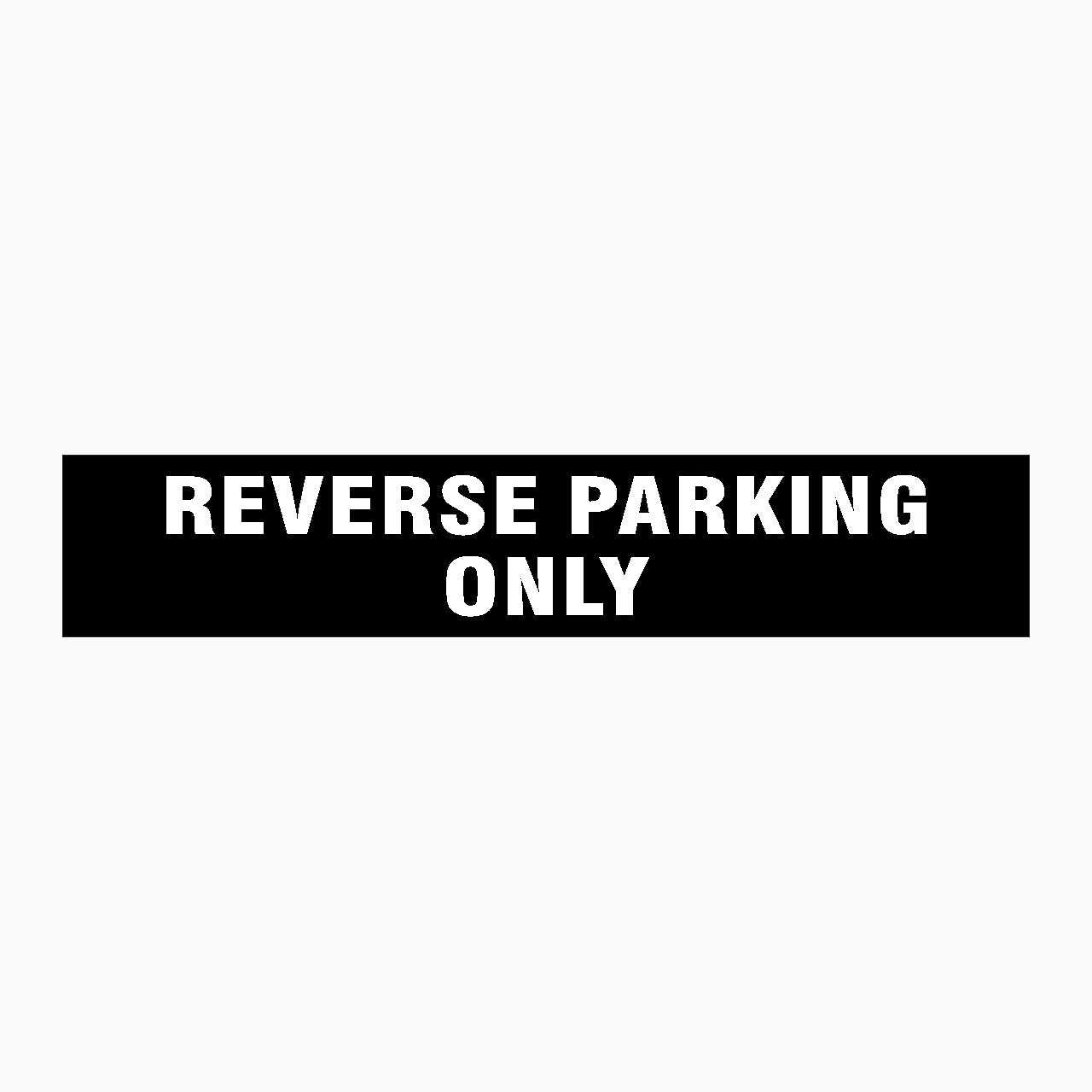 REVERSE PARKING ONLY SIGN