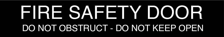 FIRE SAFETY DOOR - DO NOT OBSTRUCT - DO NOT KEEP OPEN