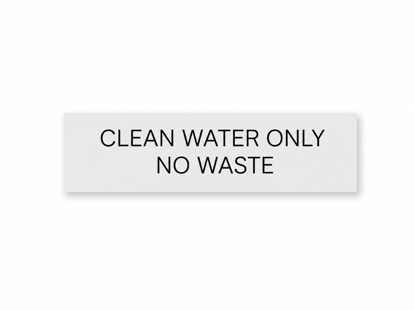 CLEAN WATER ONLY NO WASTE