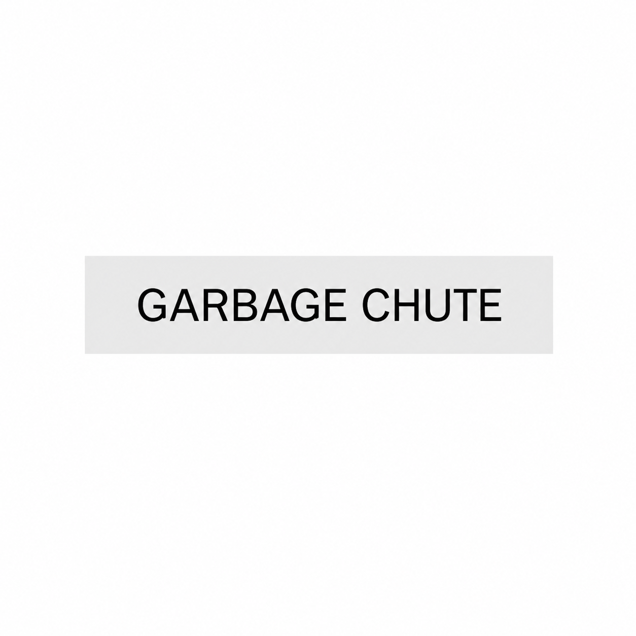 GARBAGE CHUTE