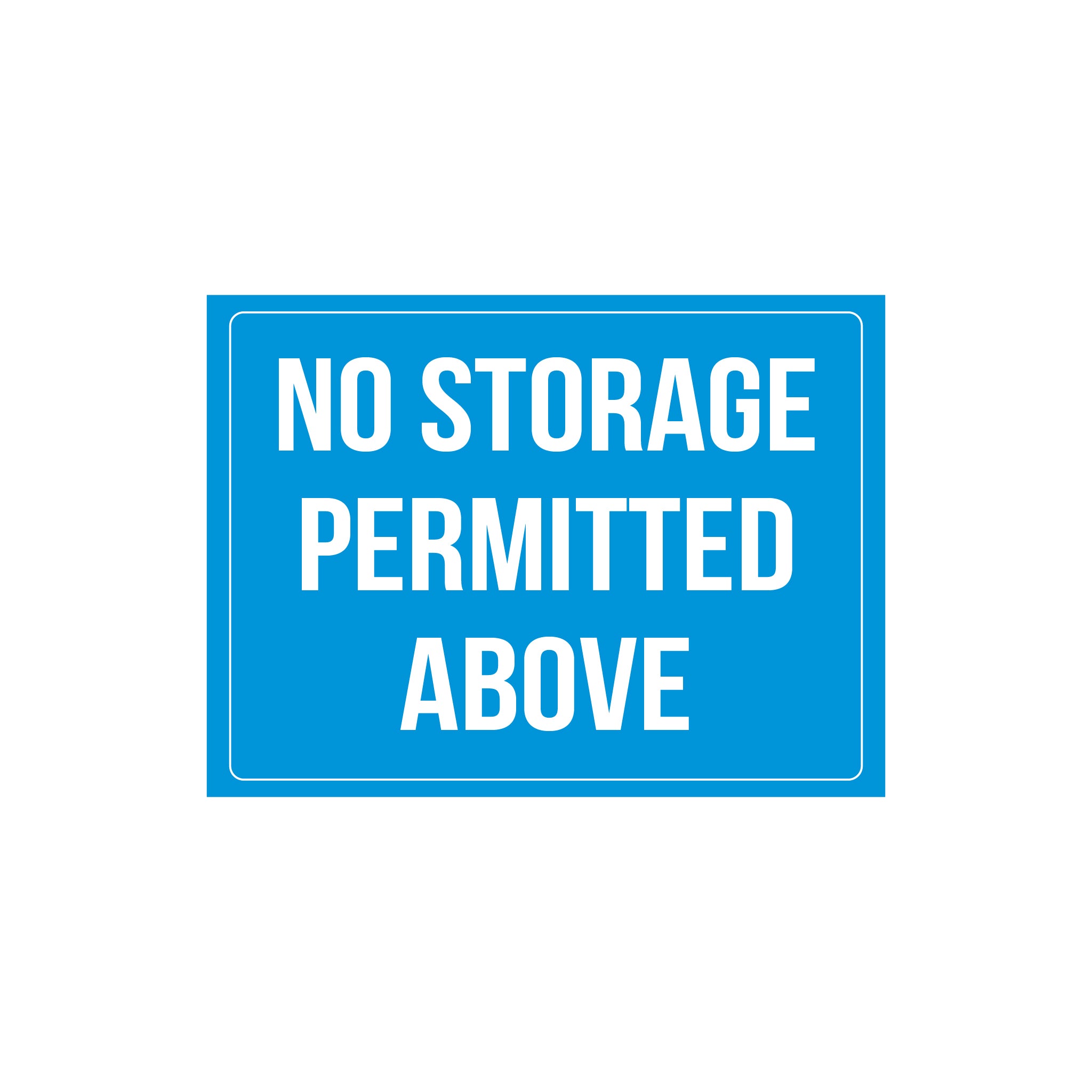 NO STORAGE PERMITTED ABOVE SIGN